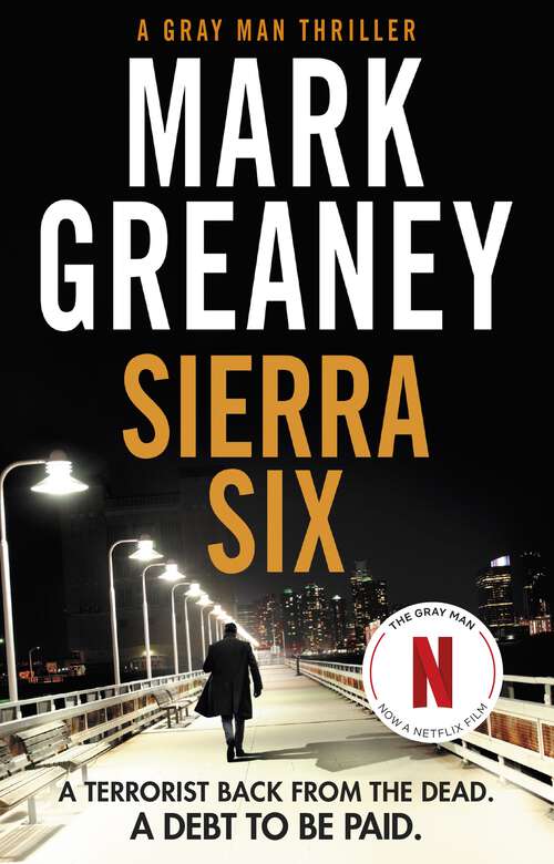 Book cover of Sierra Six: The action-packed new Gray Man novel - soon to be a major Netflix film (Gray Man #11)