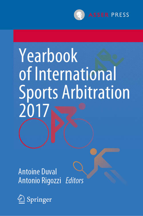 Book cover of Yearbook of International Sports Arbitration 2017 (1st ed. 2021) (Yearbook of International Sports Arbitration)