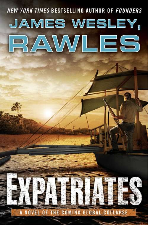 Book cover of Expatriates: A Novel of the Coming Global Collapse