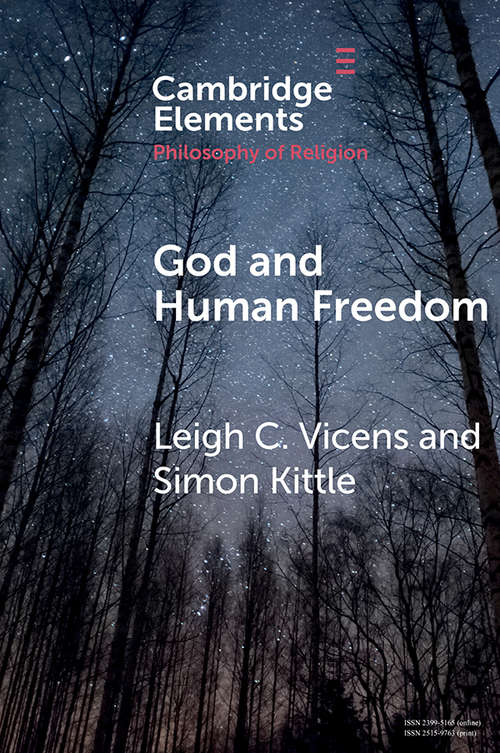 God and Human Freedom (Elements in the Philosophy of Religion)