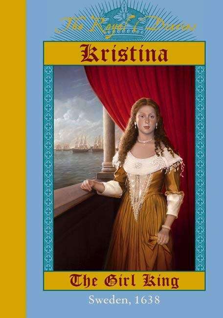 Book cover of Kristina: The Girl King (The Royal Diaries)