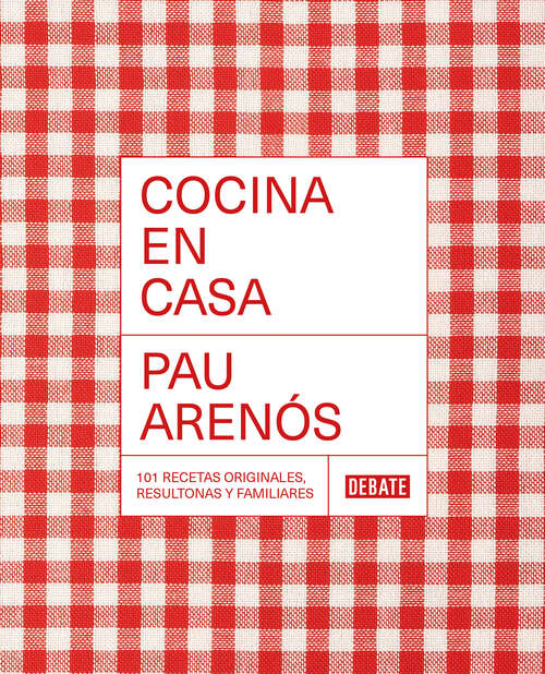 Book cover of Cocina en casa: 101 recetas originales, resultonas y familiares
