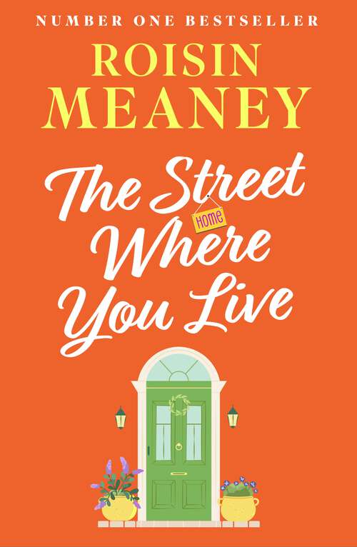 Book cover of The Street Where You Live: An uplifting page-turner about love and friendship