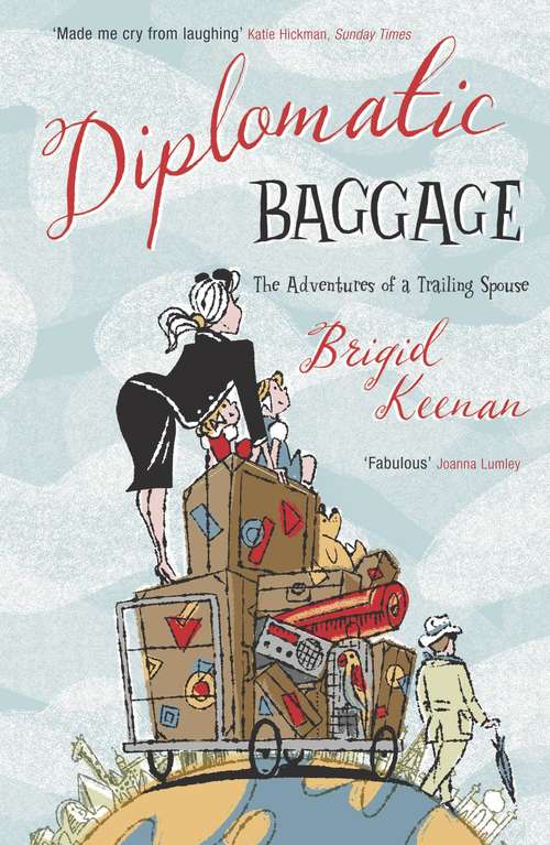 Book cover of Diplomatic Baggage: The Adventures Of A Trailing Spouse