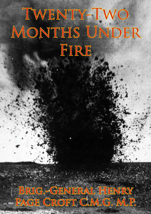 Twenty-Two Months Under Fire [Illustrated Edition]