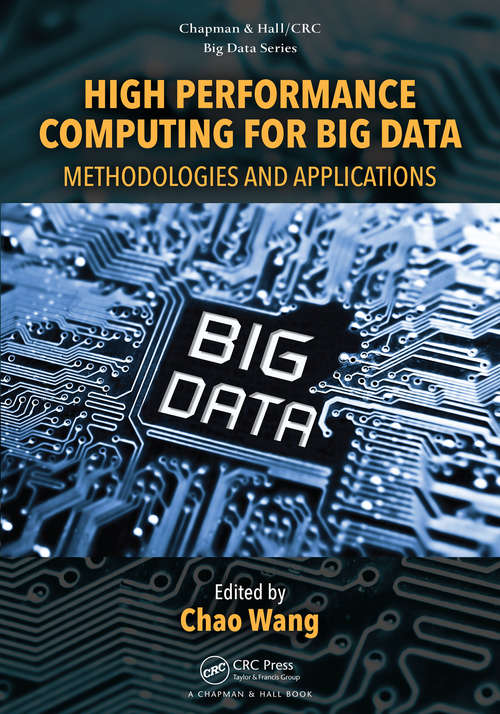High Performance Computing for Big Data: Methodologies and Applications (Chapman & Hall/CRC Big Data Series)