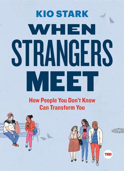 Book cover of When Strangers Meet: How People You Don't Know Can Transform You