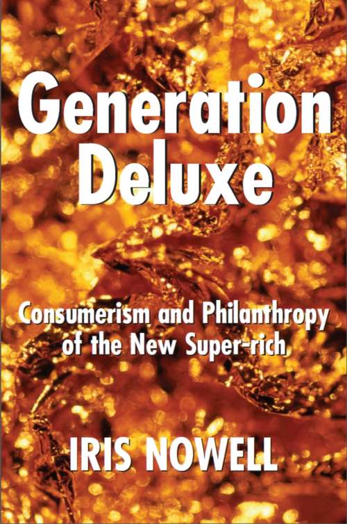 Book cover of Generation Deluxe: Consumerism and Philanthropy of the New Super-Rich