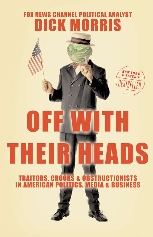 Book cover of Off with Their Heads: Traitors, Crooks, and Obstructionists in American Politics, Media, and Business