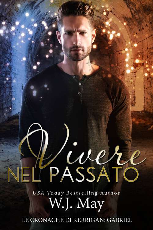 Book cover of Vivere nel passato (Le Cronache di Kerrigan: Gabriel #1)