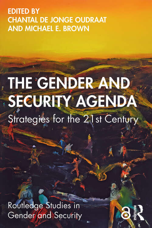 Book cover of The Gender and Security Agenda: Strategies for the 21st Century (1) (Routledge Studies in Gender and Security)