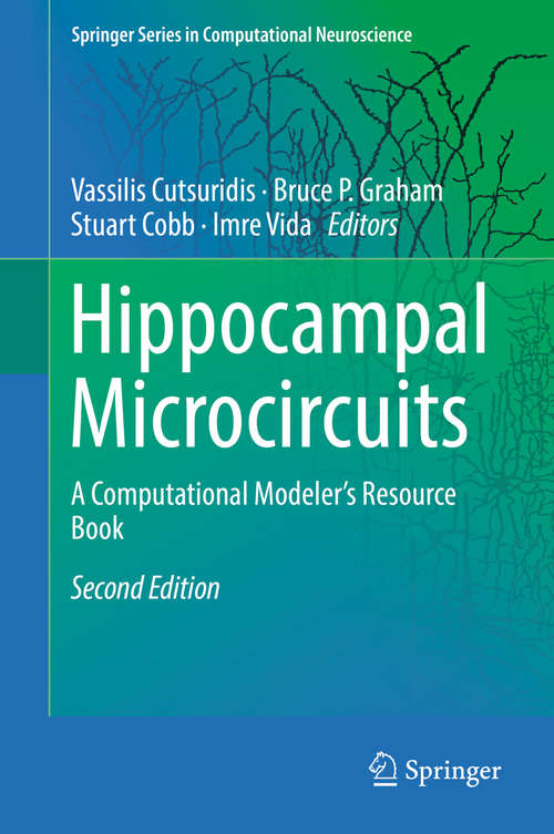 Hippocampal Microcircuits: A Computational Modeler's Resource Book (Springer Series in Computational Neuroscience #5)