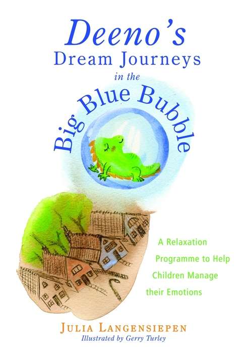 Book cover of Deeno's Dream Journeys in the Big Blue Bubble