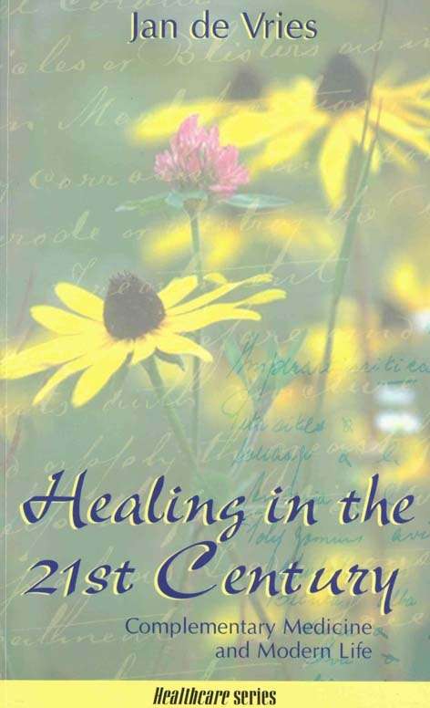 Book cover of Healing in the 21st Century: Complementary Medicine and Modern Life