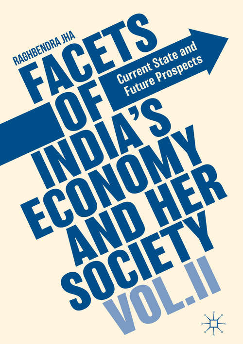 Facets of India's Economy and Her Society Volume II: Current State And Future Prospects