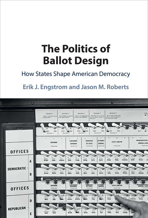 The Politics of Ballot Design: How States Shape American Democracy