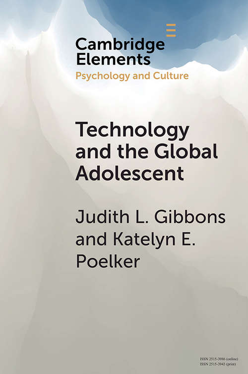 Technology and the Global Adolescent (Elements in Psychology and Culture)
