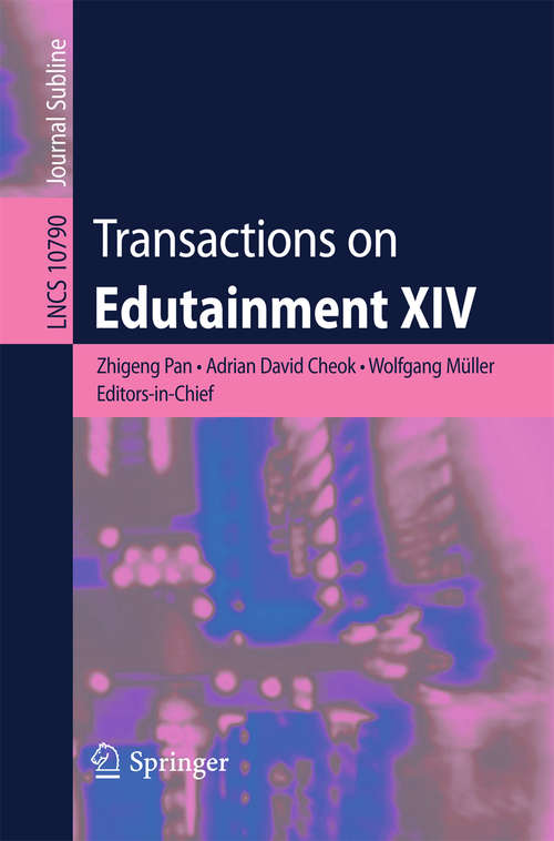Transactions on Edutainment XIV (Lecture Notes in Computer Science #10790)