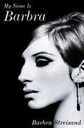 Book cover of My Name Is Barbra