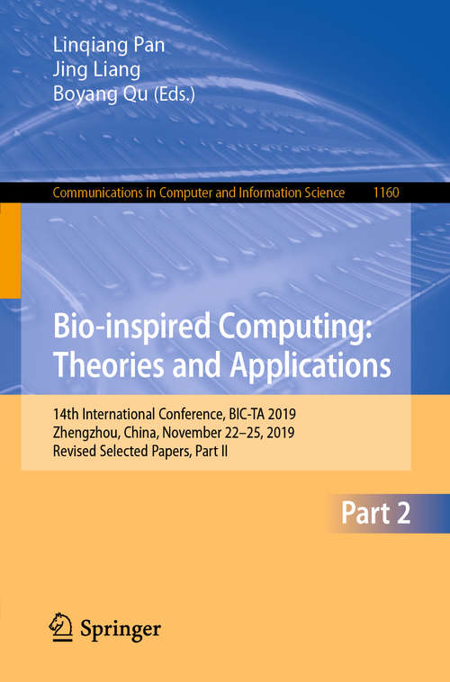 Bio-inspired Computing: 14th International Conference, BIC-TA 2019, Zhengzhou, China, November 22–25, 2019, Revised Selected Papers, Part II (Communications in Computer and Information Science #1160)
