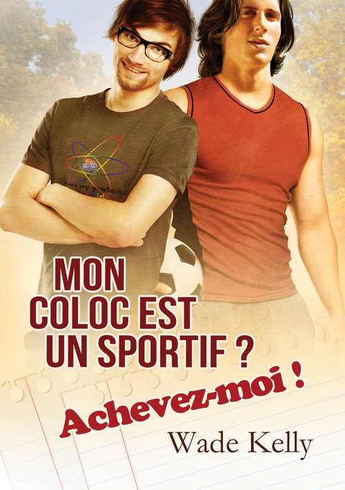 Book cover of Mon coloc est un sportif ? Achevez-moi ! (The JOCK Series #1)