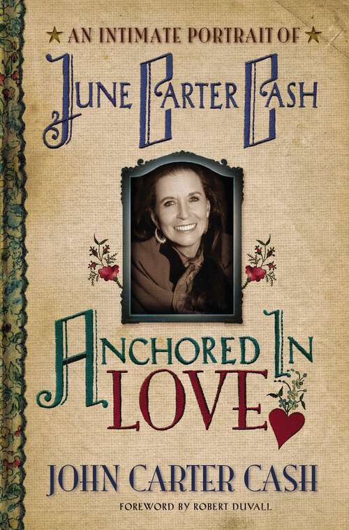 Book cover of Anchored In Love: An Intimate Portrait of June Carter Cash