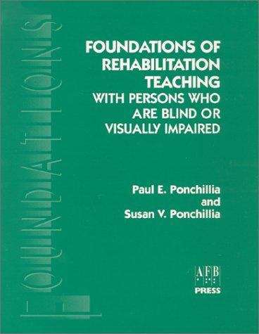 Book cover of Foundations of Rehabilitation: Teaching with Persons Who Are Blind or Visually Impaired