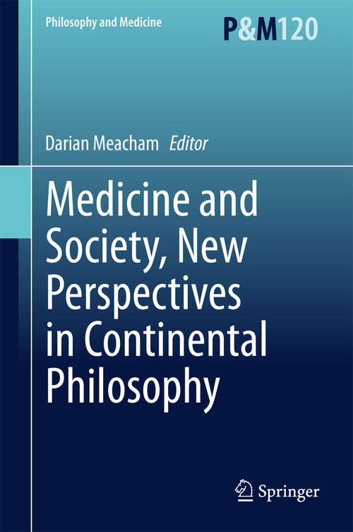 Book cover of Medicine and Society, New Perspectives in Continental Philosophy