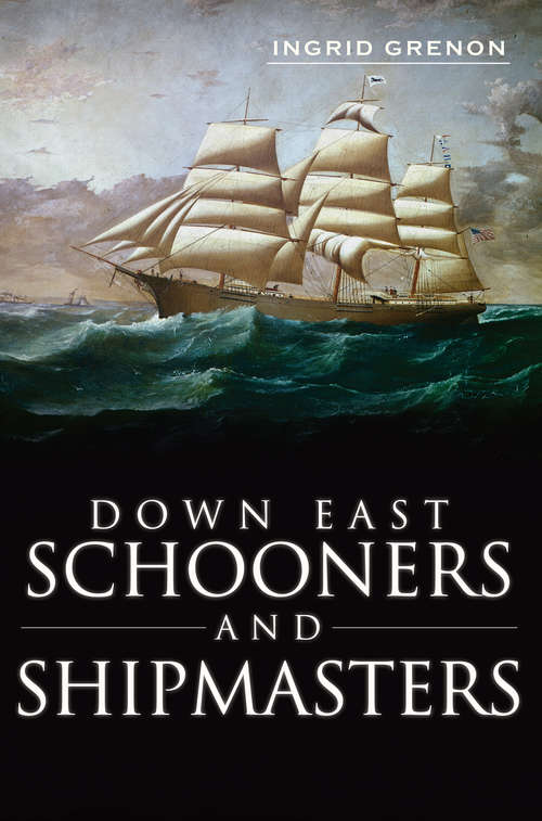 Book cover of Down East Schooners and Shipmasters