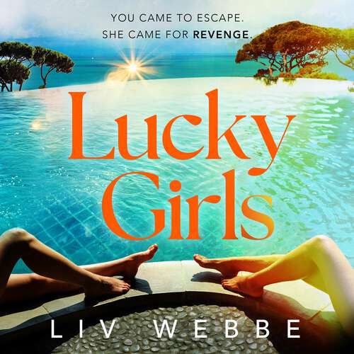 Book cover of Lucky Girls: This summer’s most gripping holiday thriller – revenge, twists and hidden secrets