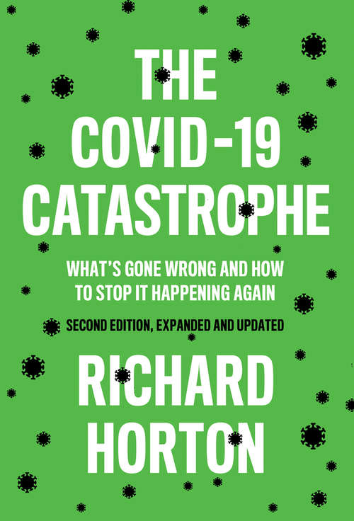 Book cover of The COVID-19 Catastrophe: What's Gone Wrong and How To Stop It Happening Again (2)