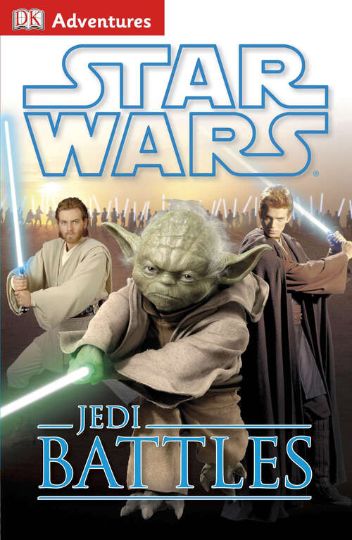 Book cover of DK Adventures: Star Wars: Jedi Battles (DK Adventures)