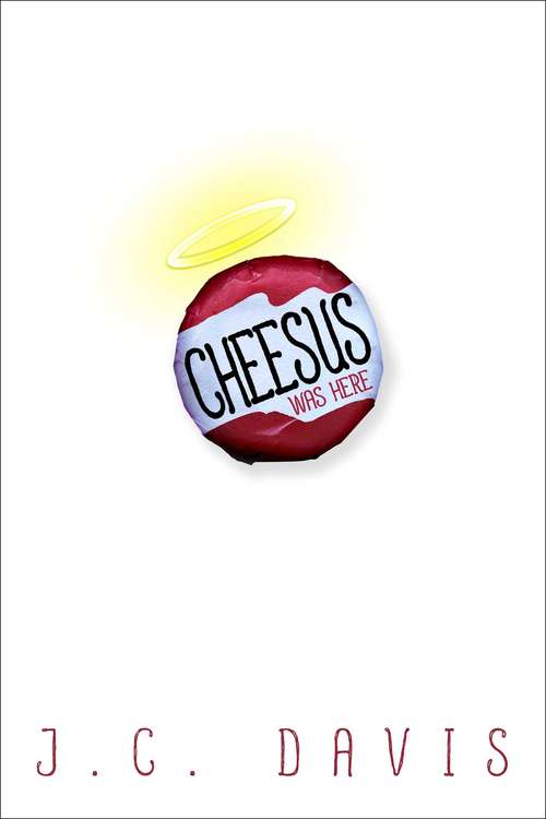 Book cover of Cheesus Was Here