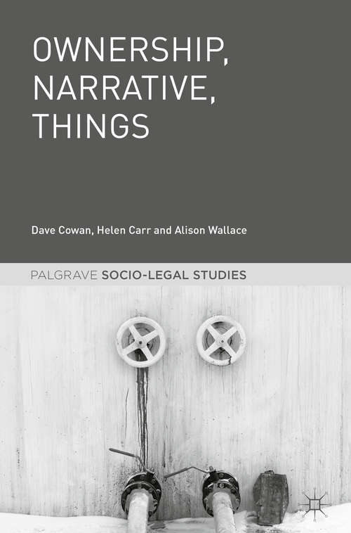 Ownership, Narrative, Things (Palgrave Socio-Legal Studies)