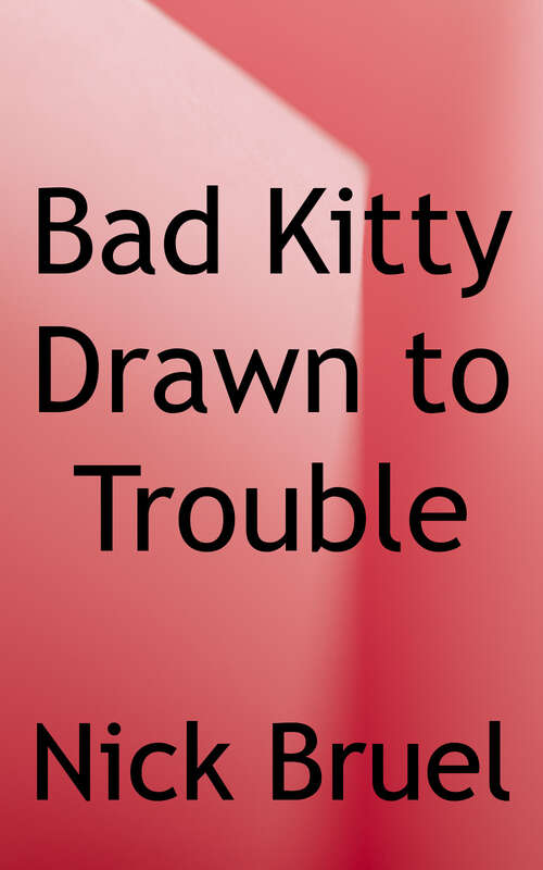 Book cover of Bad Kitty Drawn to Trouble (Bad Kitty series)