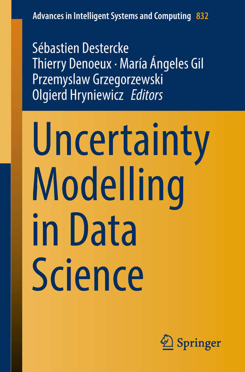 Uncertainty Modelling in Data Science (Advances in Intelligent Systems and Computing #832)
