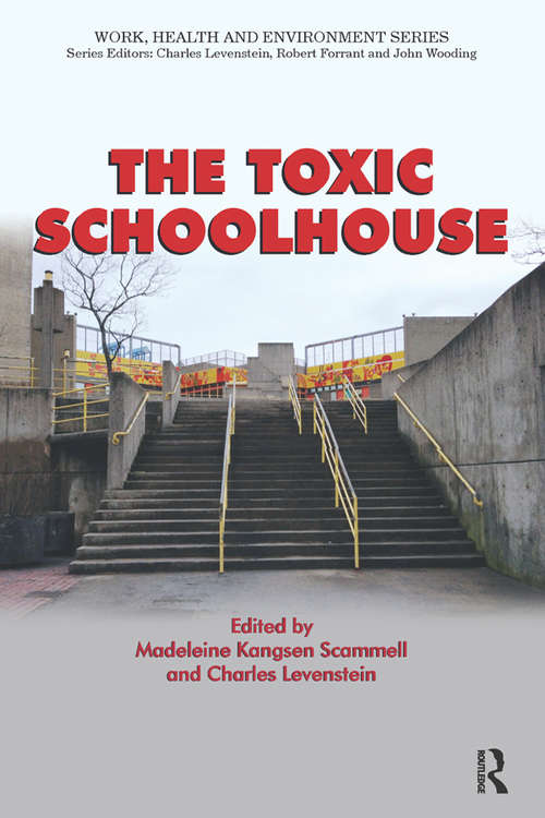 The Toxic Schoolhouse (Work, Health and Environment Series)