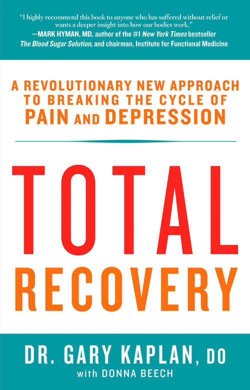 Book cover of Total Recovery: Breaking the Cycle of Chronic Pain and Depression