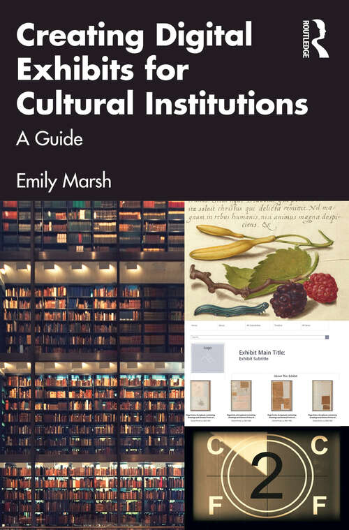 Book cover of Creating Digital Exhibits for Cultural Institutions: A Guide