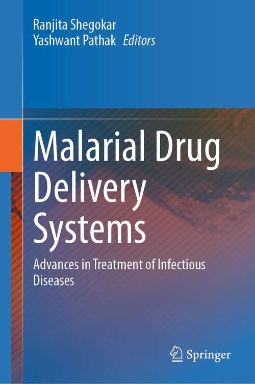 Book cover of Malarial Drug Delivery Systems: Advances in Treatment of Infectious Diseases (1st ed. 2023)