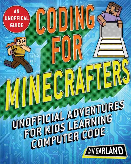 Book cover of Coding for Minecrafters: Unofficial Adventures for Kids Learning Computer Code