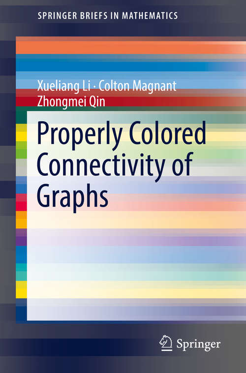 Properly Colored Connectivity of Graphs (SpringerBriefs in Mathematics)