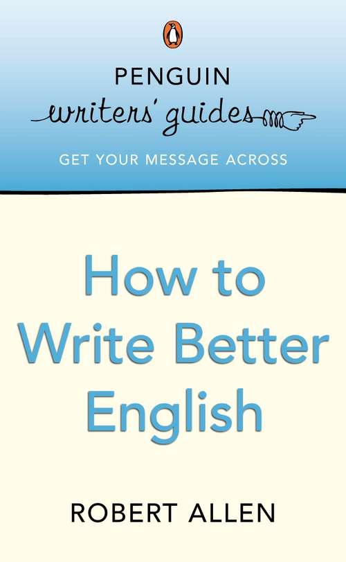 Book cover of Penguin Writers' Guides: How to Write Better English