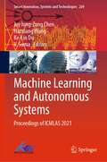 Machine Learning and Autonomous Systems: Proceedings of ICMLAS 2021 (Smart Innovation, Systems and Technologies #269)