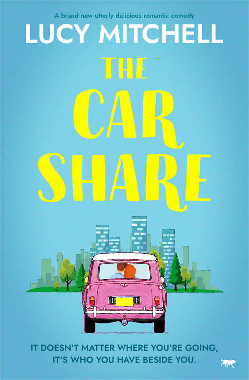Book cover of The Car Share: A brand new utterly delicious romantic comedy
