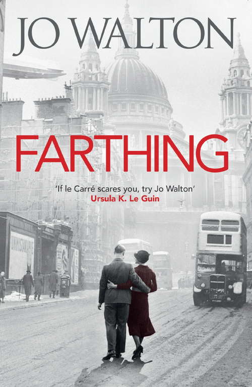 Book cover of Farthing: A Story Of A World That Could Have Been (Small Change Ser. #1)