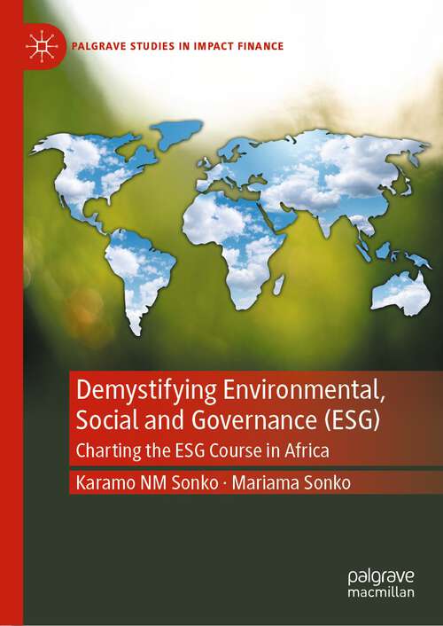 Book cover of Demystifying Environmental, Social and Governance: Charting the ESG Course in Africa (1st ed. 2023) (Palgrave Studies in Impact Finance)
