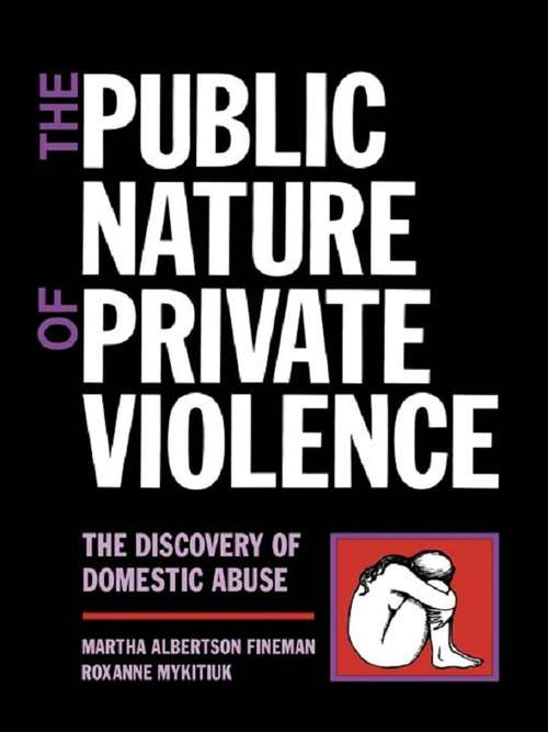 The Public Nature of Private Violence: Women and the Discovery of Abuse