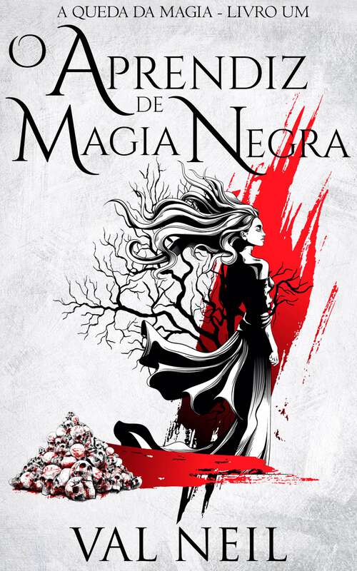 Book cover of O Aprendiz de Magia Negra: A Queda da Magia - Livro Um (A Queda da Magia #1)