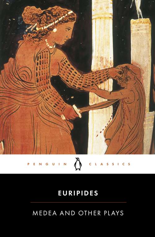 Book cover of Medea and Other Plays